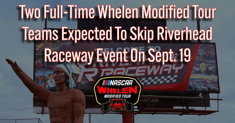 Two Whelen Modified Teams Skip Riverhead Raceway Event