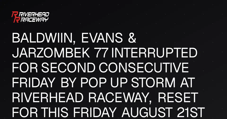 Baldwin, Evans & Jarzombek 77 Interrupted by Storm at Riverhead Raceway