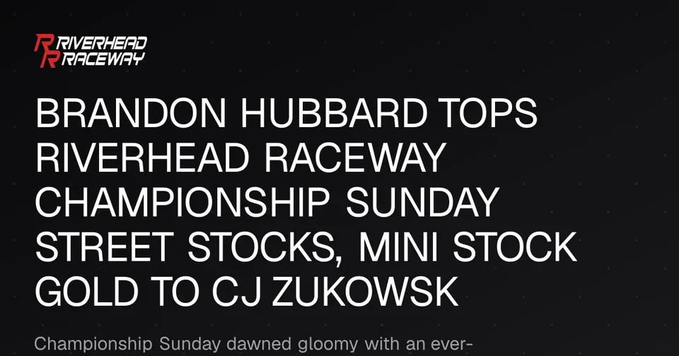 Hubbard Wins Street Stocks, Zukowski Takes Mini Stock Gold