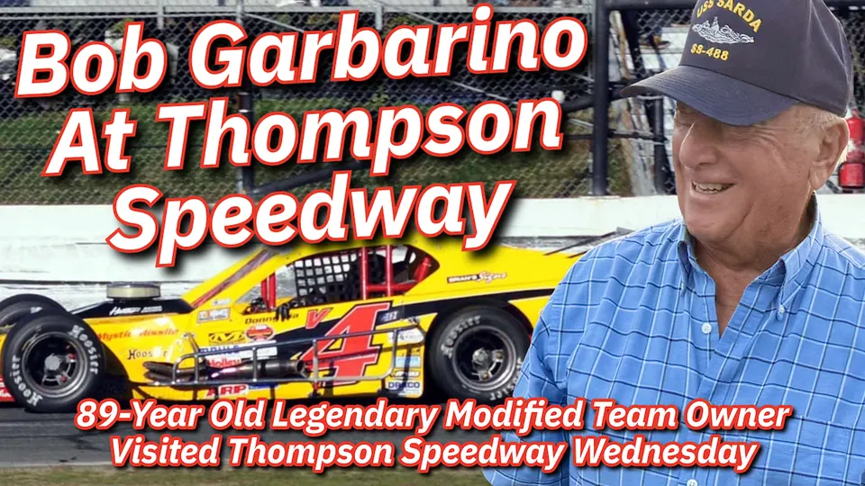 Legendary Team Owner Bob Garbarino Visits Thompson Speedway for Whelen Modified Tour Event