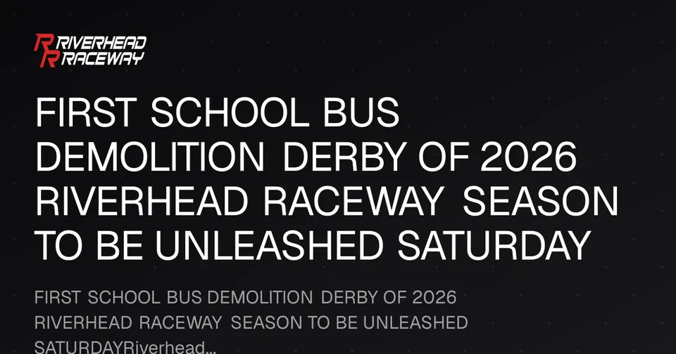 2026 School Bus Demolition Derby at Riverhead Raceway