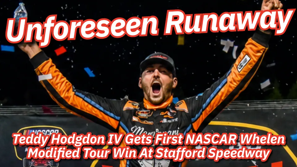 Teddy Hodgdon IV Wins First NASCAR Whelen Modified Tour Race at Stafford