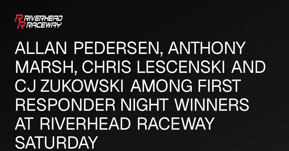 First Responders Night Winners at Riverhead Raceway