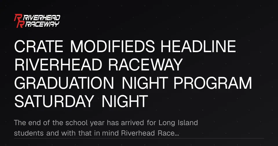 Crate Modifieds and Super Pro Trucks Battle at Riverhead Graduation Night