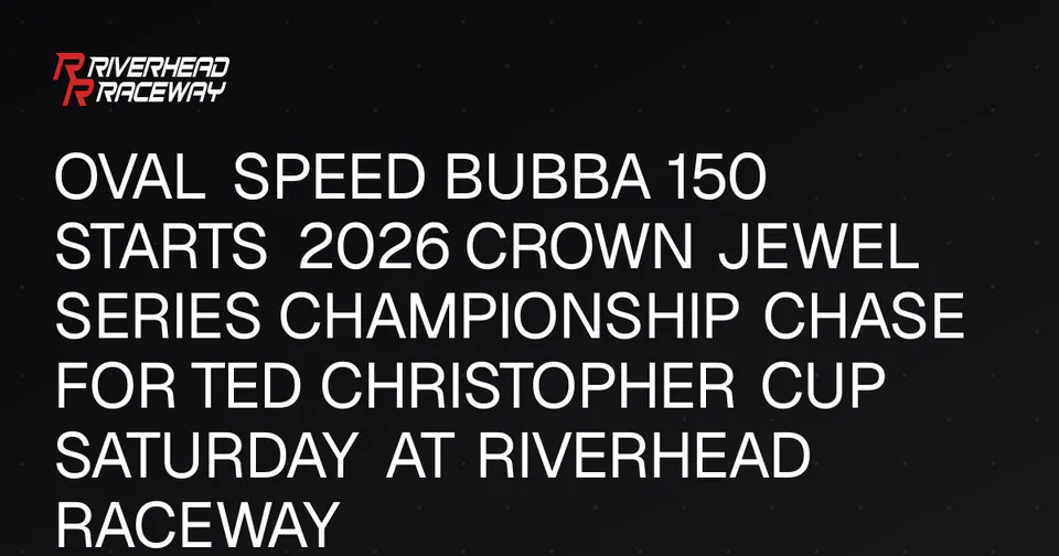 Oval Speed Bubba 150 Kicks Off Crown Jewel Series Chase at Riverhead