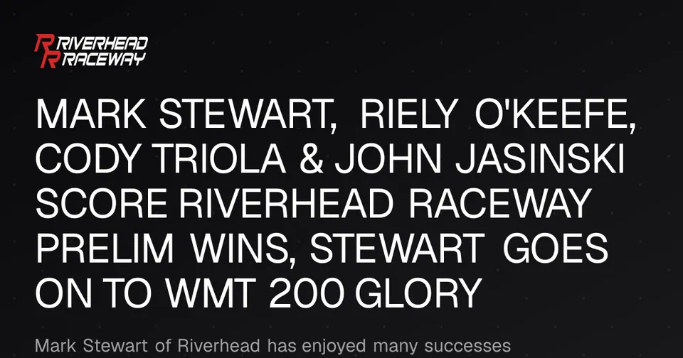 Stewart, O'Keefe, Triola & Jasinski Dominate Riverhead Prelims