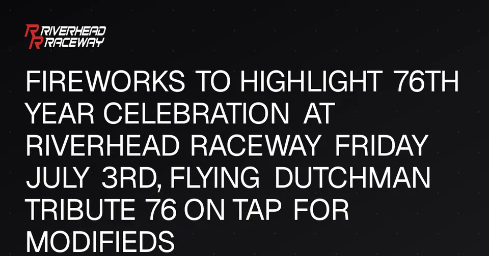 Riverhead Raceway 76th Year Celebration & Flying Dutchman Tribute