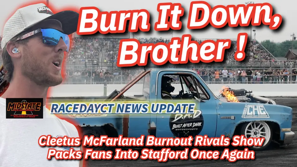Burn It Down, Brother! – Cleetus McFarland Burnout Rivals Show Packs Stafford