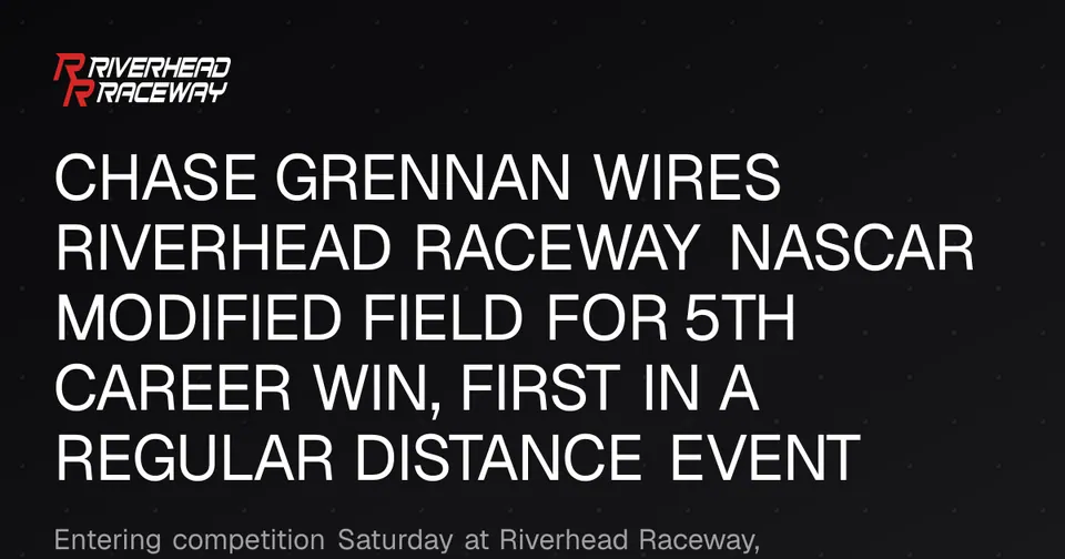 Chase Grennan Snags First 50-Lapper Victory at Riverhead Raceway